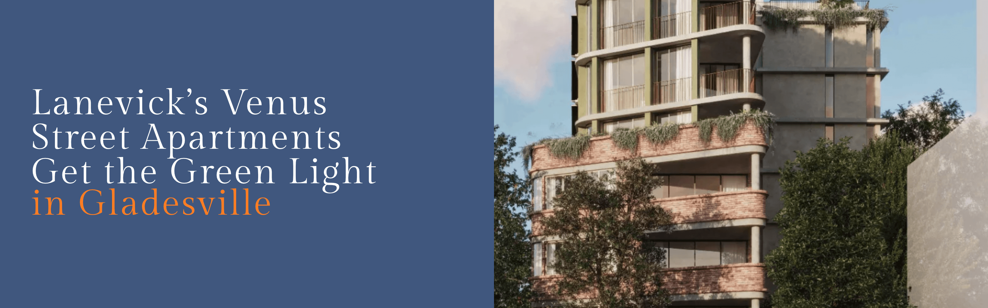 Lanevick’s Venus Street Apartments Get the Green Light in Gladesville